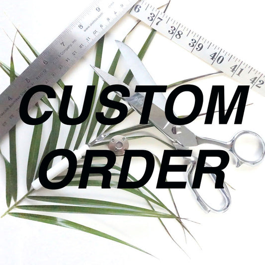 CUSTOM ORDER