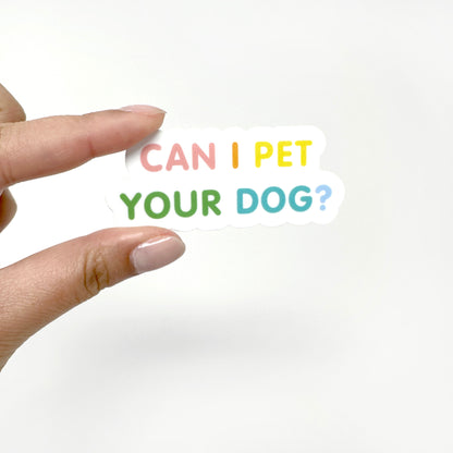 Can I Pet Your Dog Sticker