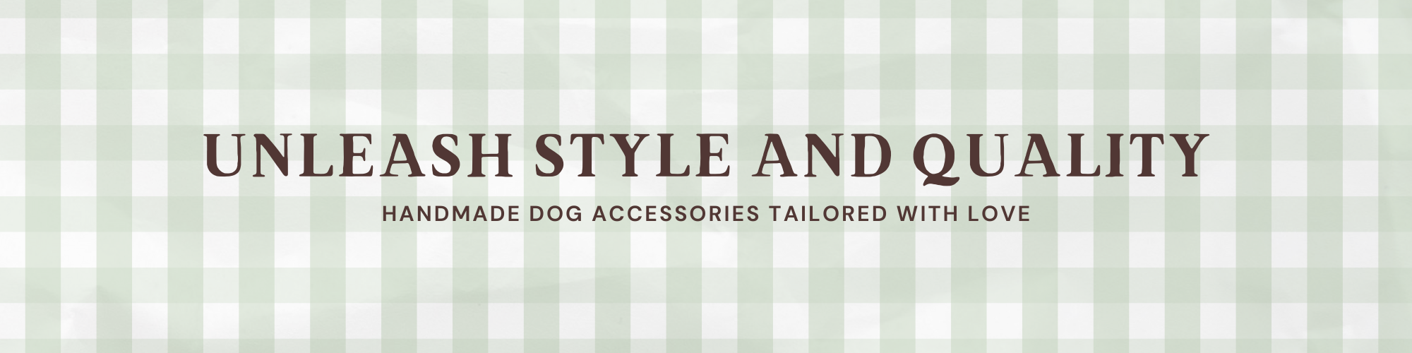 Text on a green and white checkered background with 'Unleash Style and Quality' message.